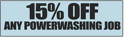 15% OFF ANY POWERWASHING JOB